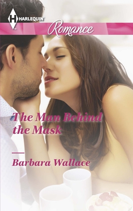 Title details for The Man Behind the Mask by Barbara Wallace - Available